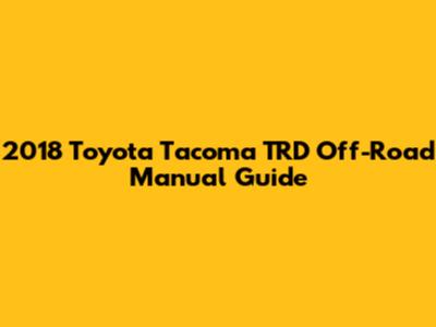 2018 Toyota Tacoma TRD Off-Road Manual Guide