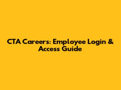 CTA Careers: Employee Login & Access Guide