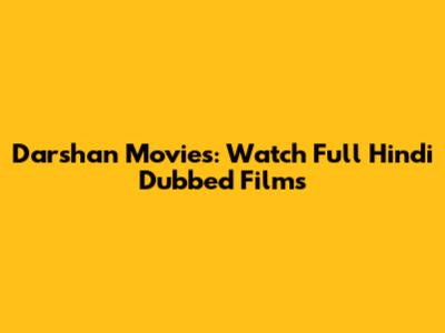 Darshan Movies: Watch Full Hindi Dubbed Films
