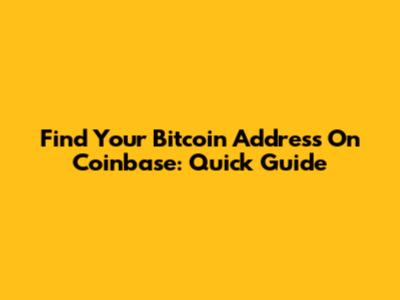 Find Your Bitcoin Address On Coinbase: Quick Guide