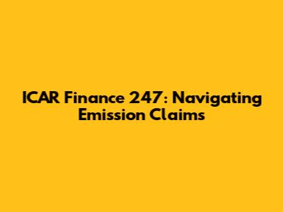 ICAR Finance 247: Navigating Emission Claims