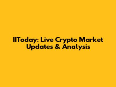IIToday: Live Crypto Market Updates & Analysis