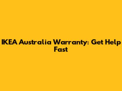 IKEA Australia Warranty: Get Help Fast