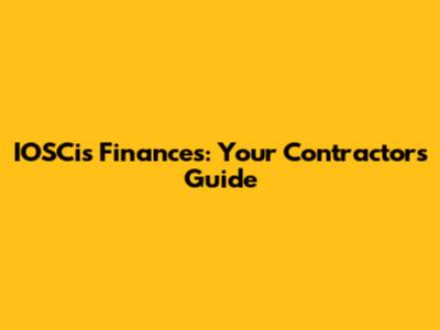 IOSCis Finances: Your Contractor's Guide