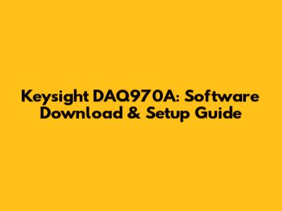 Keysight DAQ970A: Software Download & Setup Guide