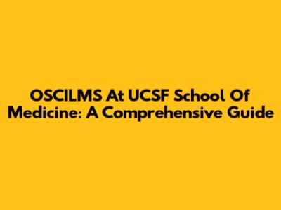 OSCILMS At UCSF School Of Medicine: A Comprehensive Guide
