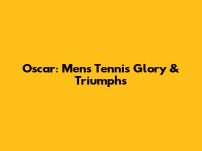 Oscar: Men's Tennis Glory & Triumphs