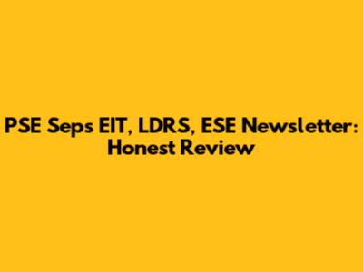 PSE Seps EIT, LDRS, ESE Newsletter: Honest Review