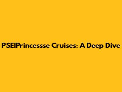 PSEIPrincessse Cruises: A Deep Dive