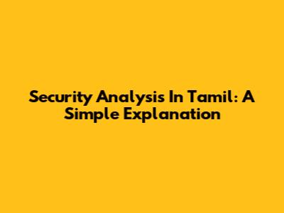 Security Analysis In Tamil: A Simple Explanation