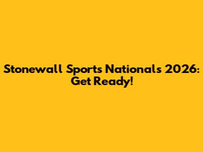 Stonewall Sports Nationals 2026: Get Ready!