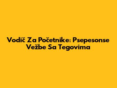 Vodič Za Početnike: Psepesonse Vežbe Sa Tegovima
