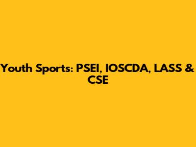 Youth Sports: PSEI, IOSCDA, LASS & CSE